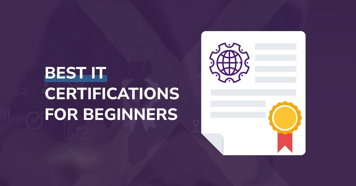 Best IT Certification Exams for Beginners